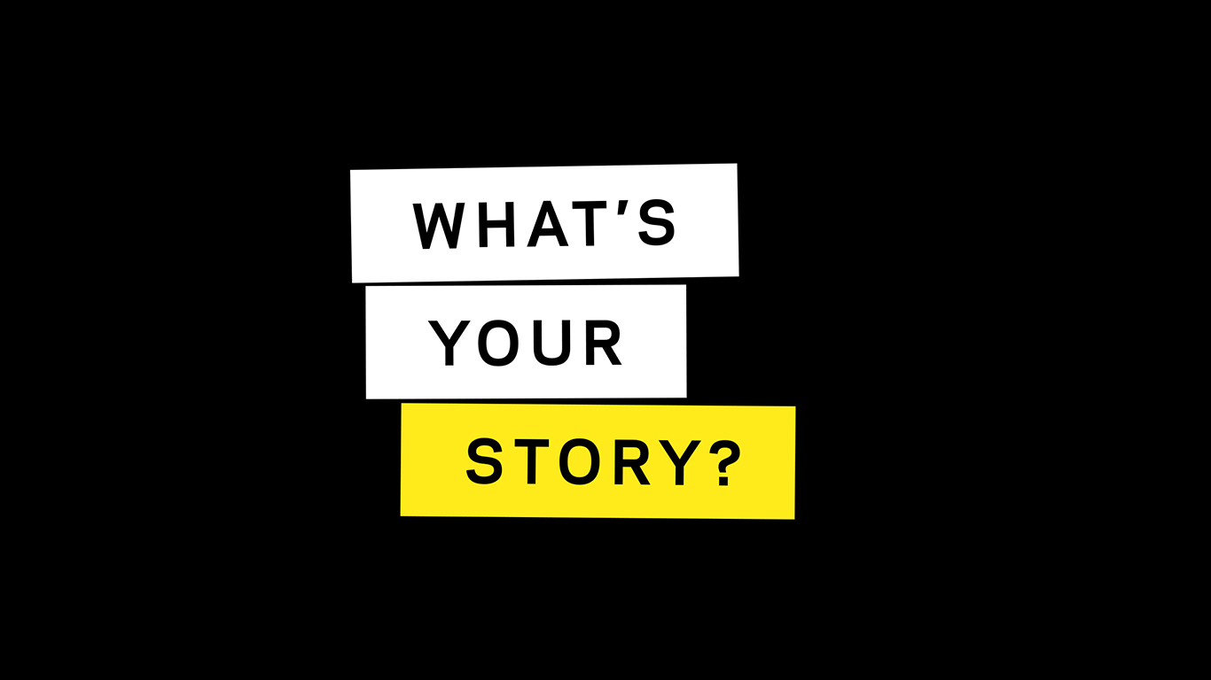 What Your Story?