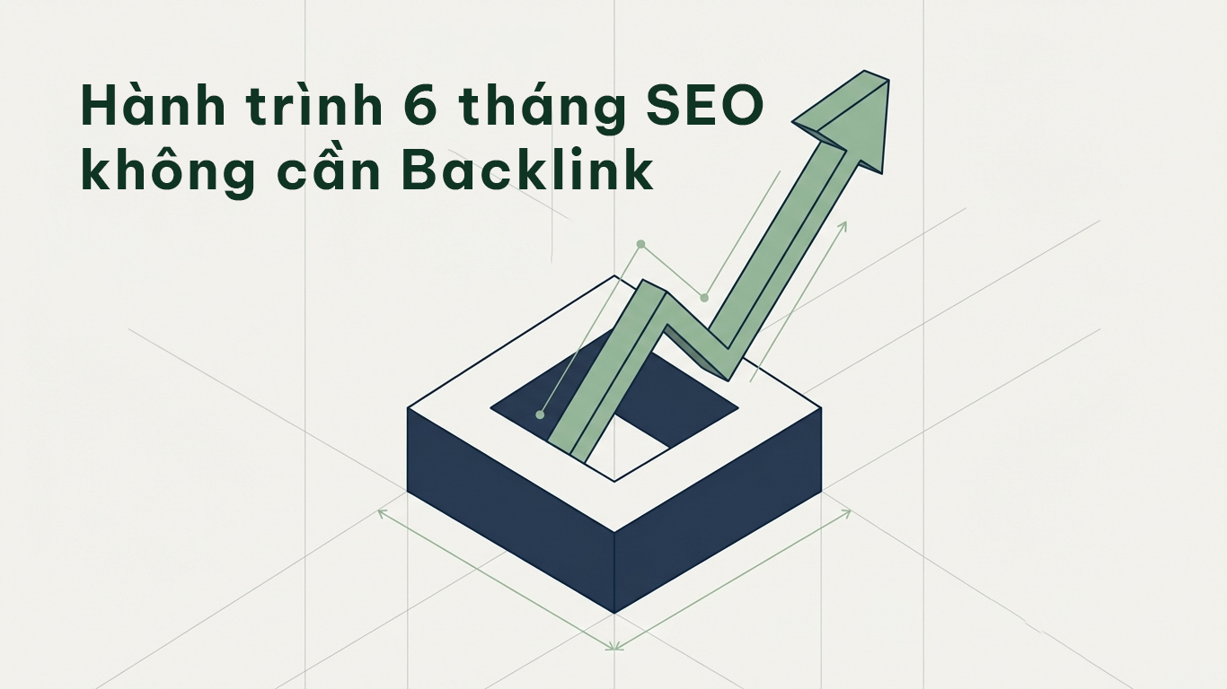 6 tháng SEO không cần backlink